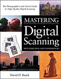 Mastering Digital Scanning (Paperback)