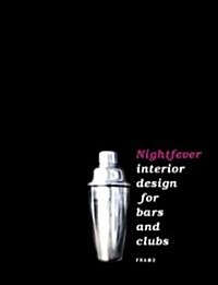 Night Fever: Interior Design for Bars and Clubs (Hardcover)