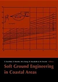 Soft Ground Engineering in Coastal Areas: Proceedings of the Nakase Memorial Symposium, Yokosuka, Japan, 28-29 November 2002 (Hardcover)