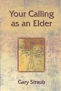 Your Calling As an Elder (Paperback)