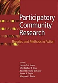 Participatory Community Research: Theories and Methods in Action (Hardcover)
