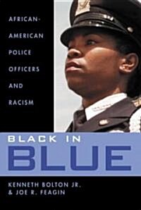Black in Blue : African-American Police Officers and Racism (Hardcover)