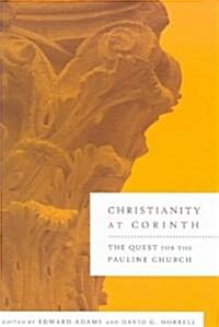 Christianity at Corinth: The Quest for the Pauline Church (Paperback)