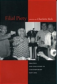 Filial Piety: Practice and Discourse in Contemporary East Asia (Paperback)