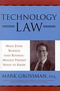 Technology Law: What Every Business (and Business-Minded Person) Needs to Know (Paperback)