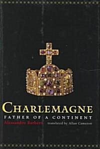 Charlemagne: Father of a Continent (Hardcover)