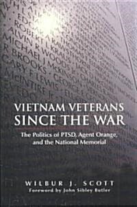Vietnam Veterans Since the War: The Politics of Ptsd, Agent Orange, and the National Memorial (Paperback)