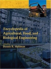 Encyclopedia of Agricultural, Food, and Biological Engineering (Hardcover)