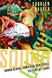 Sound Clash: Jamaican Dancehall Culture at Large (Paperback)