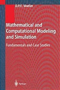 Mathematical and Computational Modeling and Simulation: Fundamentals and Case Studies (Paperback)