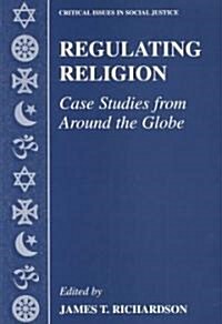 Regulating Religion: Case Studies from Around the Globe (Paperback, Softcover Repri)