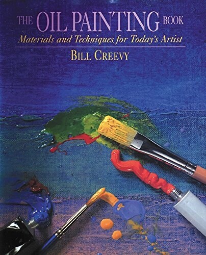 The Oil Painting Book: Materials and Techniques for Todays Artist (Paperback, Revised)
