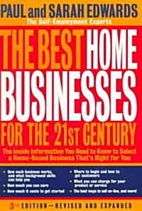 The Best Home Businesses for the 21st Century: The Inside Information You Need to Know to Select a Home-Based Business Thats (Paperback, 3)
