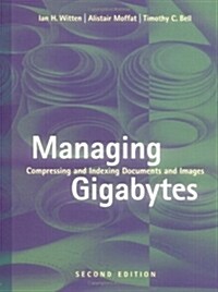 Managing Gigabytes: Compressing and Indexing Documents and Images, Second Edition (Hardcover, 2)