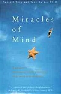 Miracles of Mind: Exploring Nonlocal Consciousness and Spritual Healing (Paperback, 2)