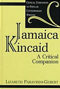 Jamaica Kincaid: A Critical Companion (Hardcover)