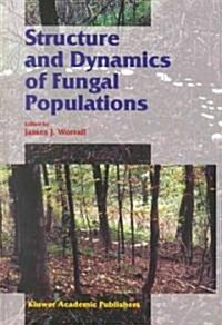 Structure and Dynamics of Fungal Populations (Hardcover)