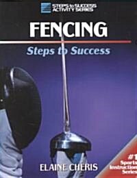 Fencing: Steps to Success (Paperback)