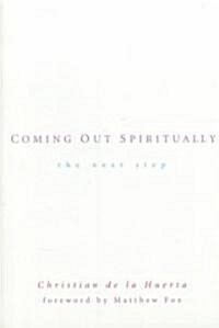 Coming Out Spiritually: The Next Step (Paperback)