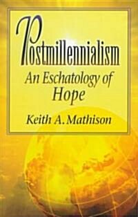 Postmillennialism: An Eschatology of Hope (Paperback)