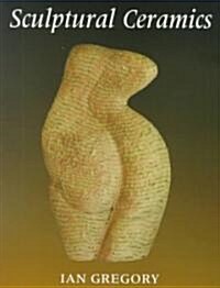 Sculptural Ceramics (Hardcover)