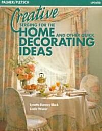 Creative Serging for the Home and Other Quick Decorating Ideas (Paperback)