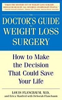 The Doctors Guide to Weight Loss Surgery: How to Make the Decision That Could Save Your Life (Paperback)