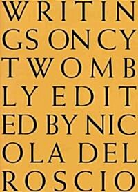 Writings on Cy Twombly (Hardcover)