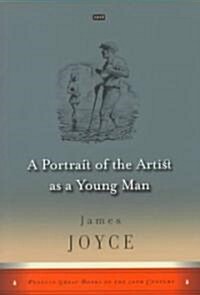A Portrait of the Artist as a Young Man: (Penguin Great Books of the 20th Century) (Paperback, Deckle Edge)