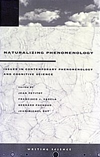 Naturalizing Phenomenology: Issues in Contemporary Phenomenology and Cognitive Science (Paperback)