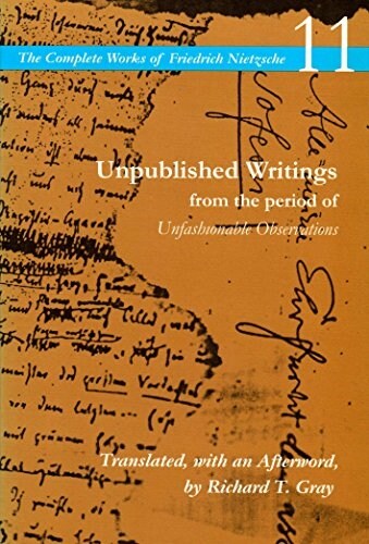 Unpublished Writings from the Period of Unfashionable Observations: Volume 11 (Paperback)