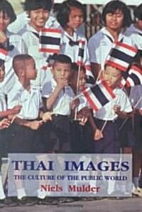 Thai Images : The Culture of the Public World (Paperback)