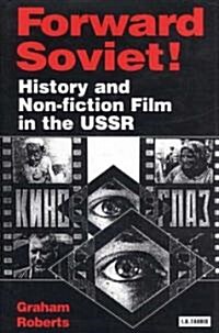 Forward Soviet! : History and Non-fiction Film in the USSR (Hardcover)