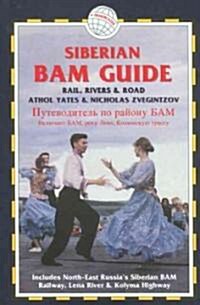 Siberian Bam Guide: Rail, Rivers & Road (Paperback)
