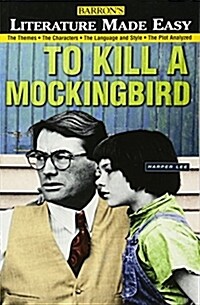 To Kill a Mockingbird: The Themes - The Characters - The Language and Style - The Plot Analyzed (Paperback)