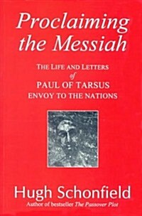 Proclaiming the Messiah : Life and Letters of Paul of Tarsus, Envoy to the Nations (Paperback)
