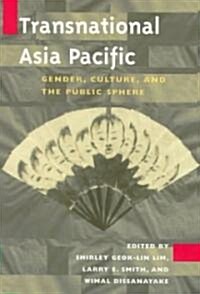 Transnational Asia Pacific: Gender, Culture, and the Public Sphere (Paperback)