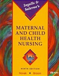 Ingalls & Salernos Maternal and Child Health Nursing (Hardcover, 9th, Subsequent)