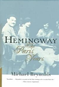 Hemingway: The Paris Years: The Paris Years (Revised) (Paperback, Revised)