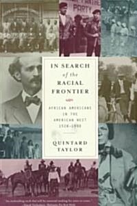 In Search of the Racial Frontier: African Americans in the American West 1528-1990 (Paperback, Revised)