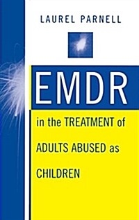 Emdr in the Treatment of Adults Abused As Children (Hardcover)