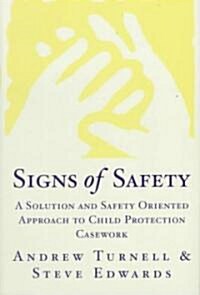 Signs of Safety: A Solution and Safety Oriented Approach to Child Protection (Hardcover)
