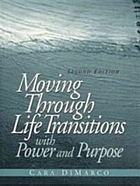 Moving Through Life Transitions with Power and Purpose (Paperback, 2, Revised)