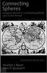 Connecting Spheres: European Women in a Globalizing World, 1500 to the Present (Paperback, 2)