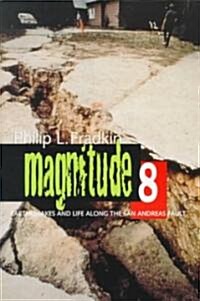 Magnitude 8: Earthquakes and Life Along San Andreas Fault (Paperback)