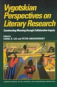 [중고] Vygotskian Perspectives on Literacy Research : Constructing Meaning through Collaborative Inquiry (Paperback)