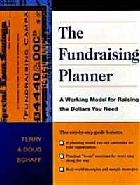 The Fundraising Planner: A Working Model for Raising the Dollars You Need (Paperback)