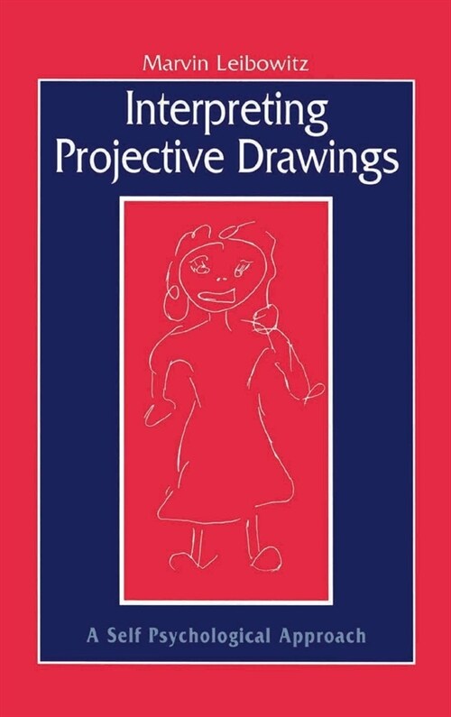 Interpreting Projective Drawings: A Self-Psychological Approach (Hardcover, UK)