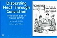 Dispersing Heat Through Conviction (Paperback)