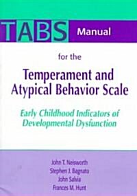 Manual for the Temperament and Atypical Behavior Scale (Tabs): Early Childhood Indicators of Developmental Dysfunction (Paperback, Et-P527.Aspxt)